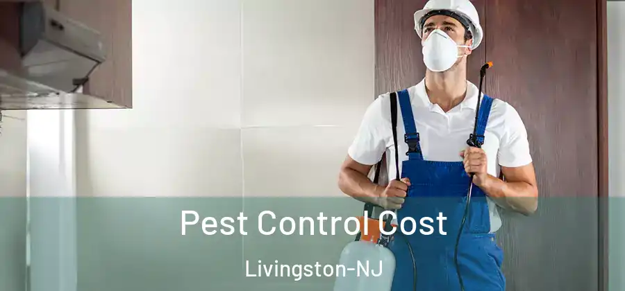 Pest Control Cost Livingston-NJ