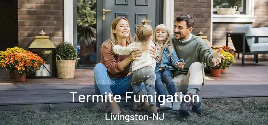 Termite Fumigation Livingston-NJ